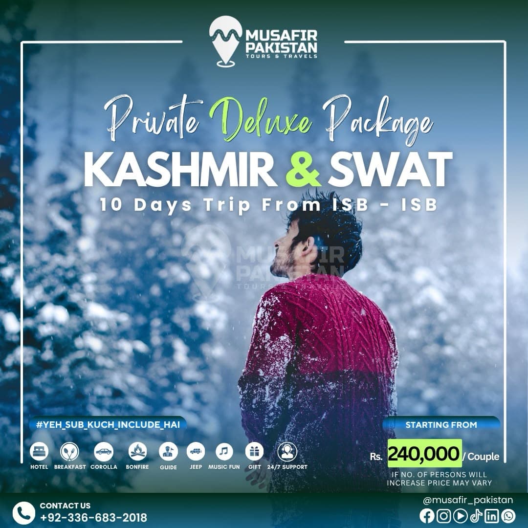 10 Days Private Deluxe Package for Kashmir & Swat (ISB to ISB)