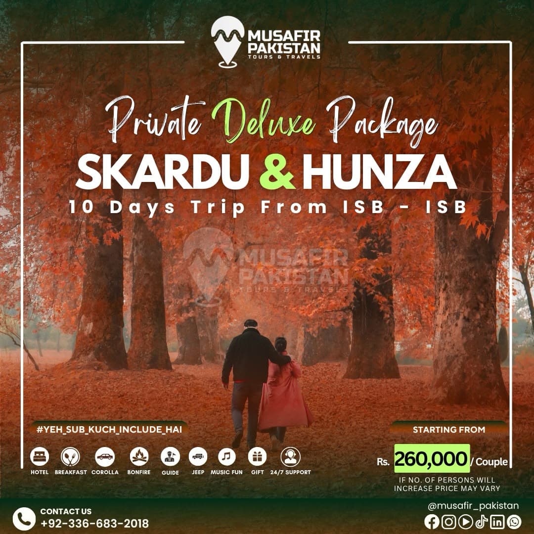 10 Days Private Deluxe Package for Hunza | Skardu (ISB to ISB)
